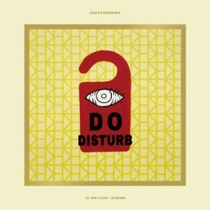 JUNG YONG HWA 1ST MINI ALBUM - DO DISTURB