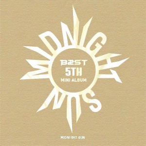 BEAST B2ST 5TH MINI ALBUM - MIDNIGHT SUN [GOLD VERSION]