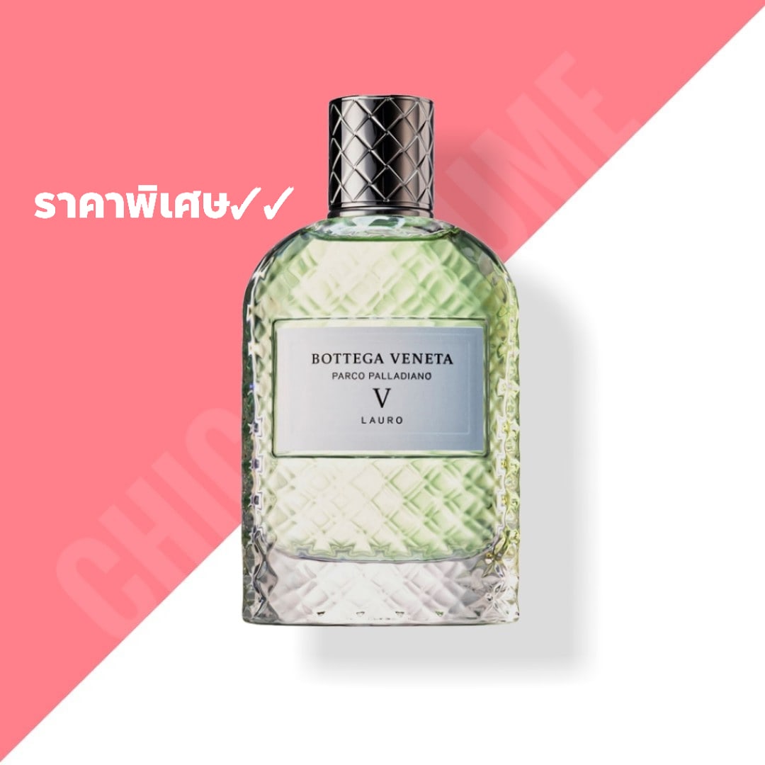 น้ำหอม BOTTEGA VENETA Parco Palladiano V EDP 100ml