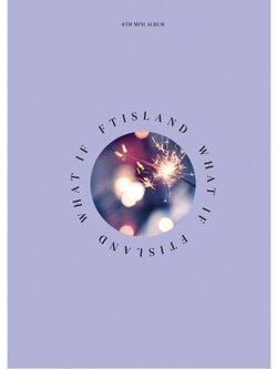 FTISLAND 6th Mini Album - WHAT IF